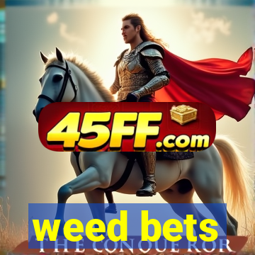 weed bets